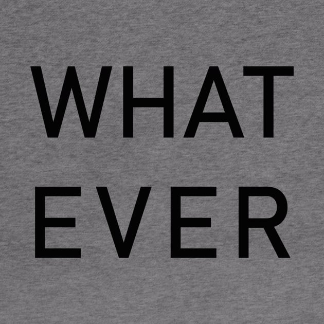 WHATEVER by Branhy